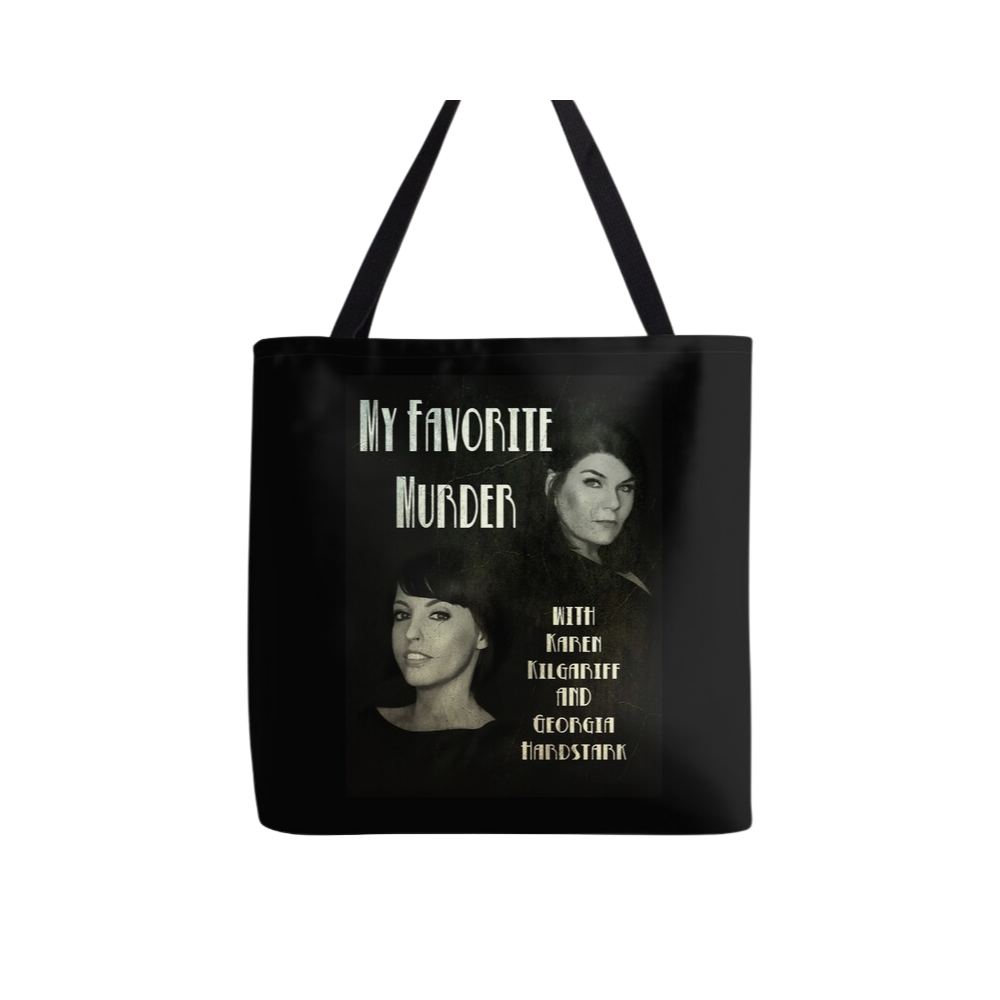 My Favorite Murder Tote Bags - My Favorite Murder Merch