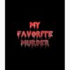 flat750x075f pad750x1000f8f8f8.u15 - My Favorite Murder Merch