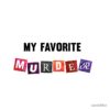 flat750x075f pad750x750f8f8f8 13 - My Favorite Murder Merch