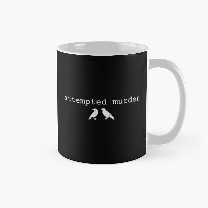 My Favorite Murder Attempted Murder Classic Mug