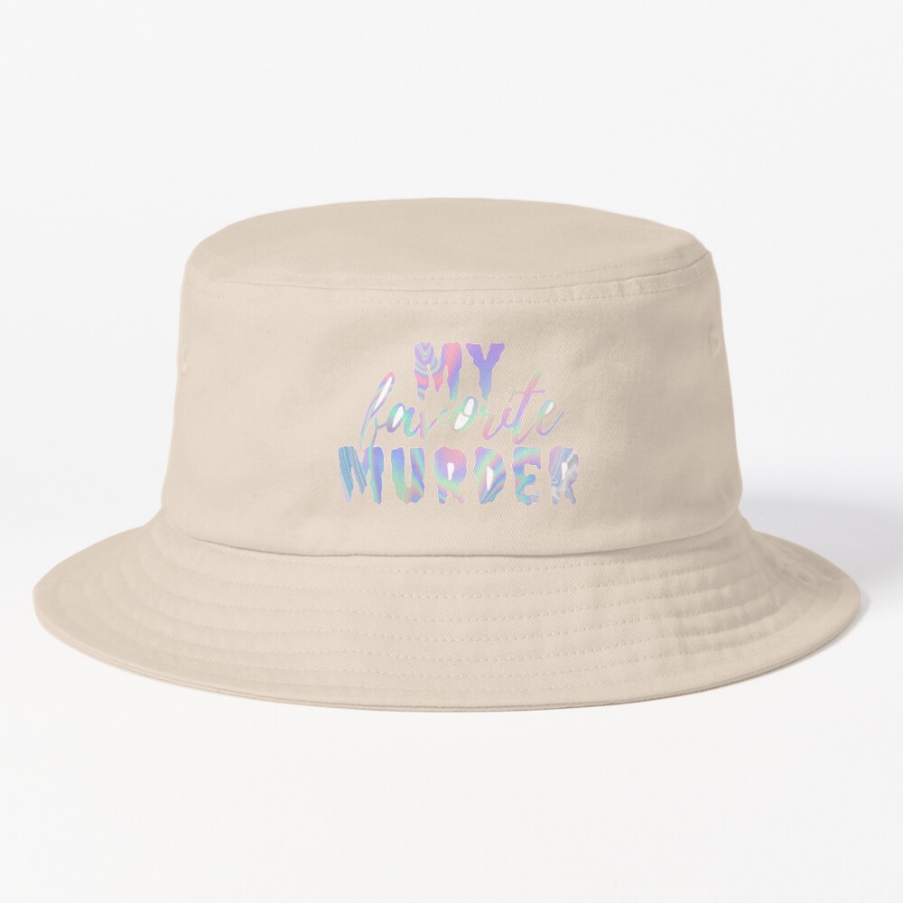 My Favorite Murder Bucket Hat