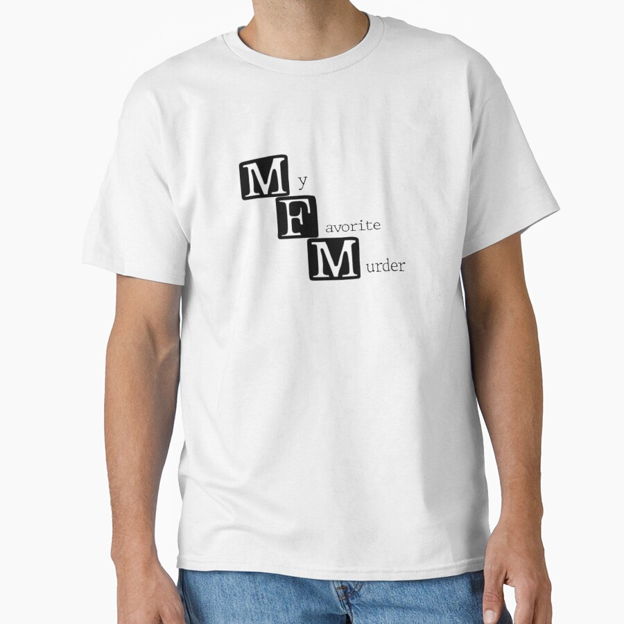 Hot Design Mfm My Favourite Murder Unique T-shirt