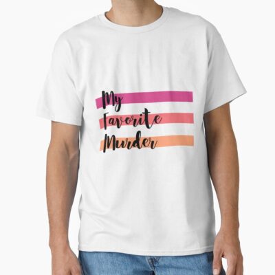 My Favorite Murder Logo Classic Design T-shirt