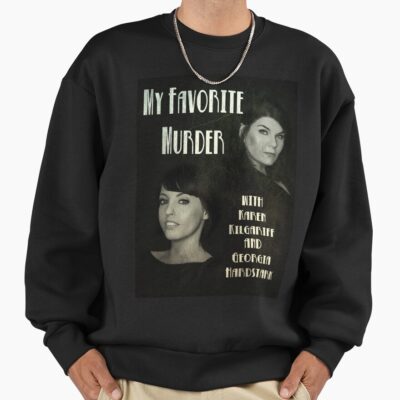 My Favorite Murder Noir Movie Sweatshirt