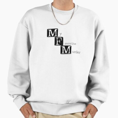 Hot Design Mfm My Favourite Murder Unique Sweatshirt
