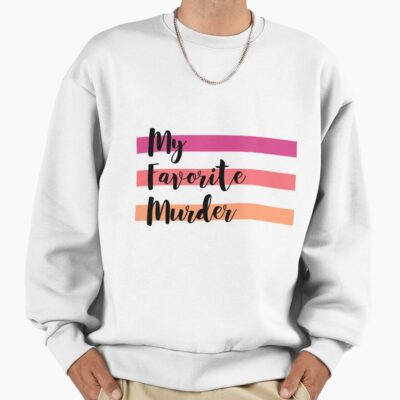 My Favorite Murder Logo Classic Design Sweatshirt