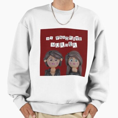 Hot Design My Favorite Murder Wonderfull Sweatshirt