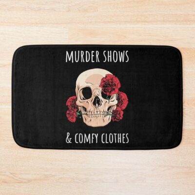 My Favorite Murder Shows And Comfy Bath Mat