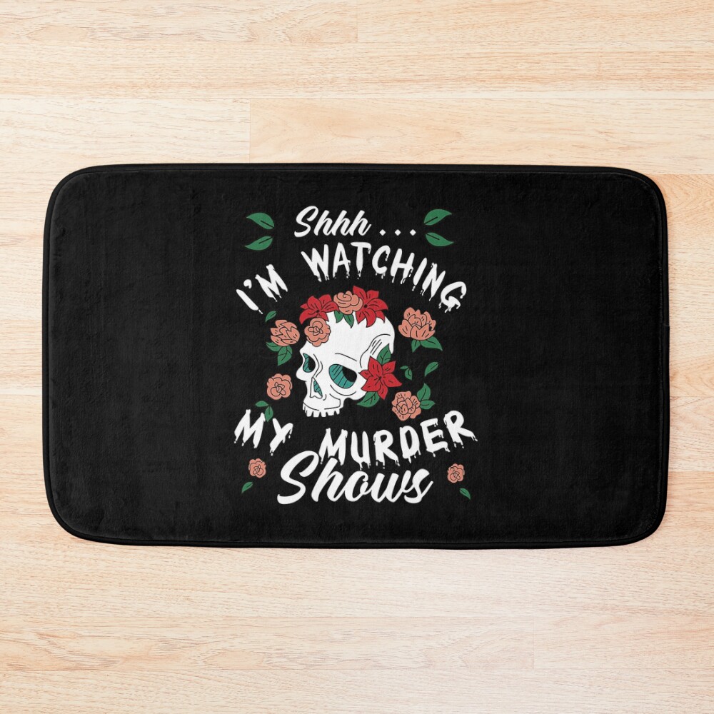 My Favorite Murder Shows Funny True Crime Bath Mat