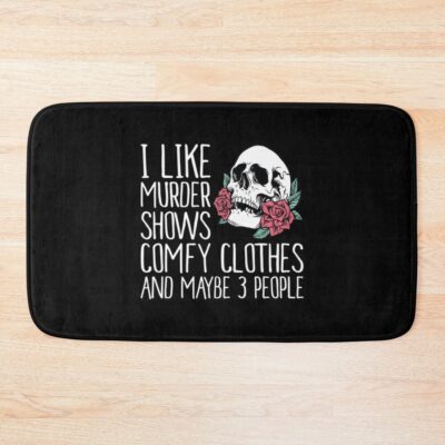 I Like My Favorite Murder Shows Bath Mat