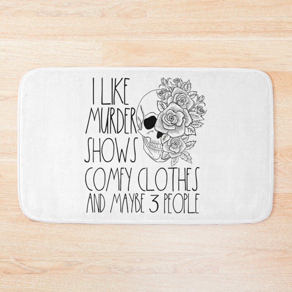 My Favorite Murder I Like Murder Shows Comfy Bath Mat