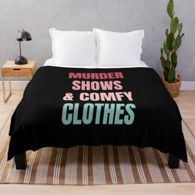 My Favorite Murder Shows And Comfy Clothes Throw Blanket
