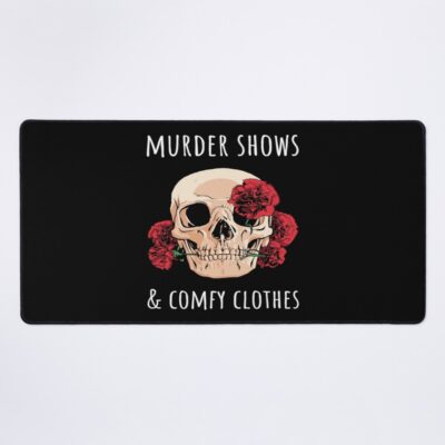 My Favorite Murder Shows And Comfy Mouse Pad