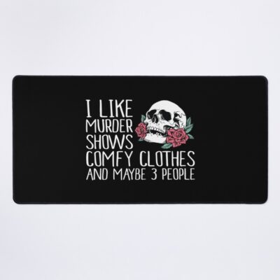 I Like My Favorite Murder Shows Mouse Pad