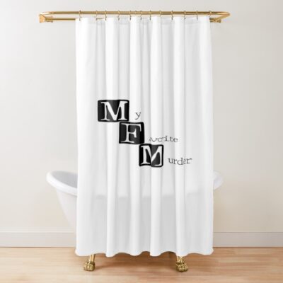 New Collection Mfm My Favourite Murder Shower Curtain