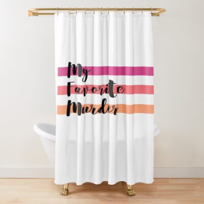 My Favorite Murder Logo Colorfull Shower Curtain