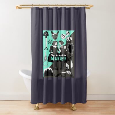 My Favorite Murder Gifts For Music Fans Shower Curtain